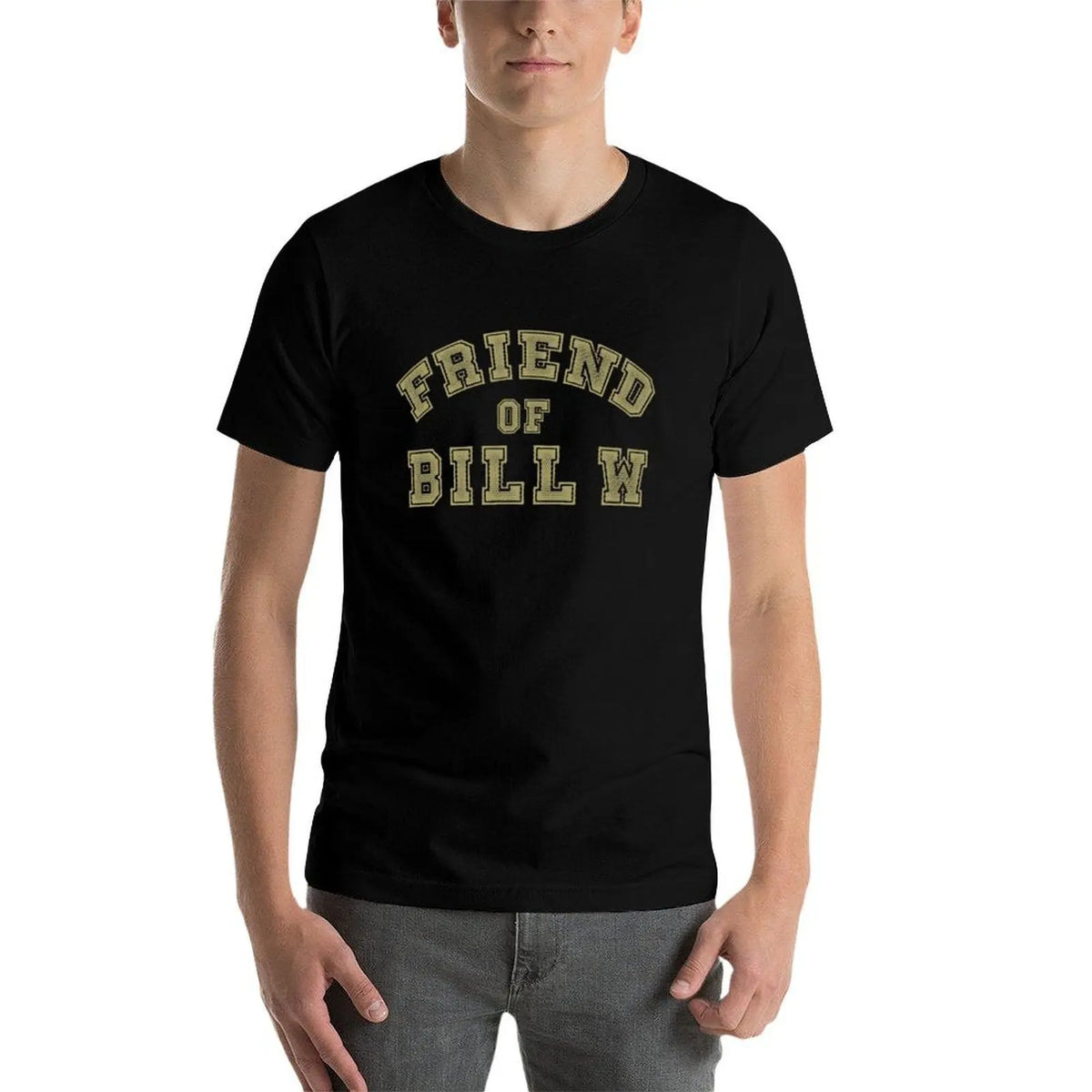 Friend of Bill W Recovery, Clean and Sober, Big Book, AA quotes, and Sober AF Sobriety Sayings T-Shirt